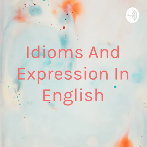 Idioms And Expression In English