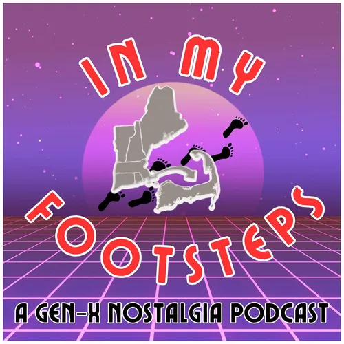 In My Footsteps: A Gen-X Nostalgia Podcast