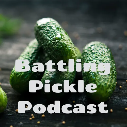 Battling Pickle Podcast