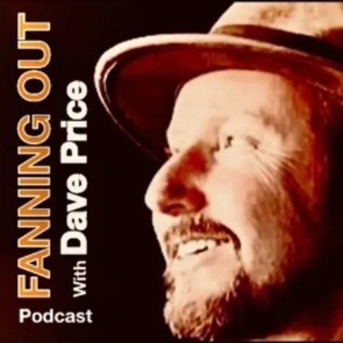 FANNING OUT with Dave Price