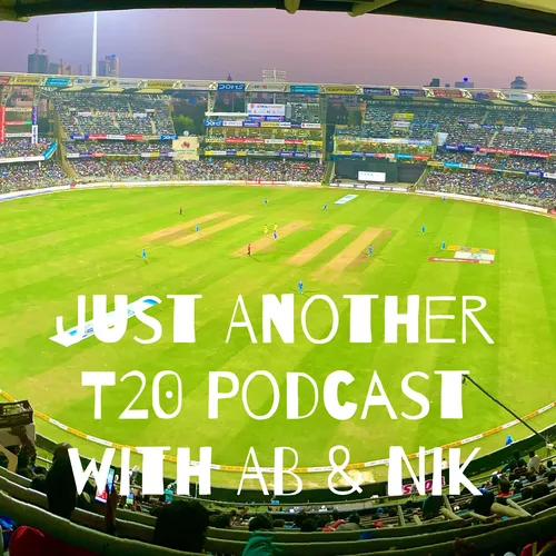 Just Another T20 Podcast with AB & Nik