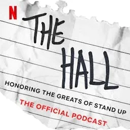 The Hall: Honoring The Greats of Stand Up | The Official Podcast