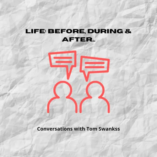 LIFE: Before, During & After