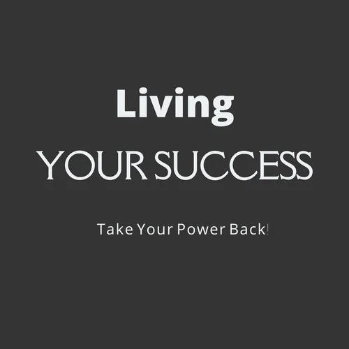 Living Your Success (24/7)