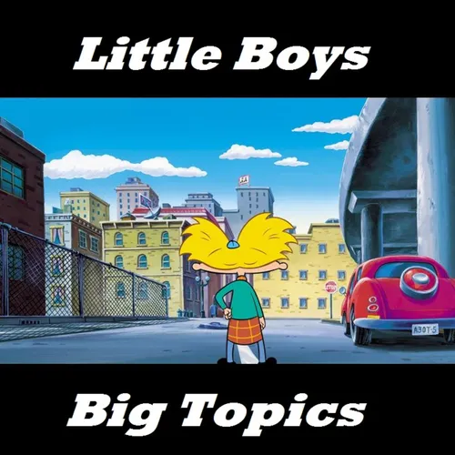 Little Boys Big Topics' Podcast