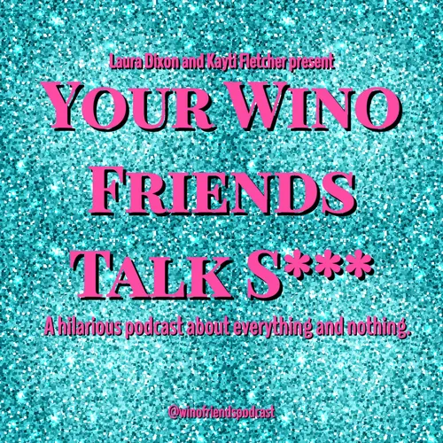 Your Wino Friends Talk Shit