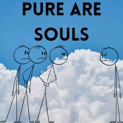 Pure Are Souls