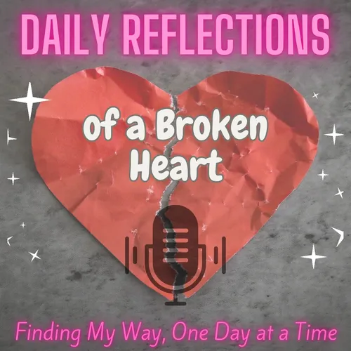 Daily Reflections of a Broken Heart