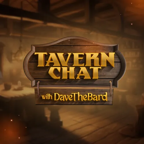 Tavern Chat with DaveTheBard