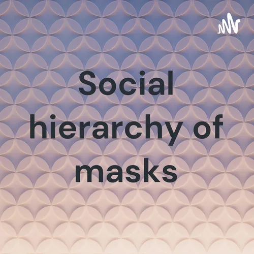 Social hierarchy of masks