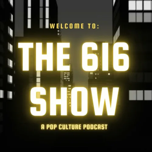 The 616 Show