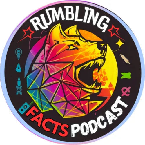 Rumbling Facts Podcast