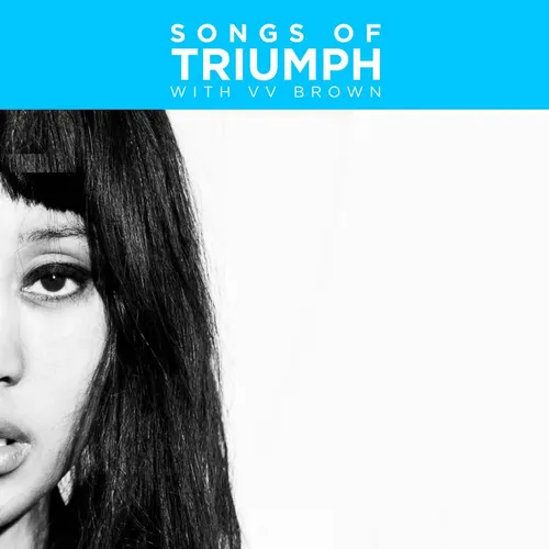Songs of Triumph with V V Brown