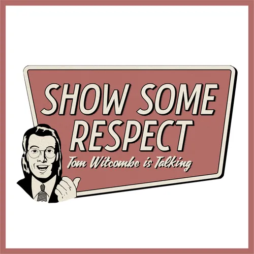 Show Some Respect, Tom Witcombe is Talking