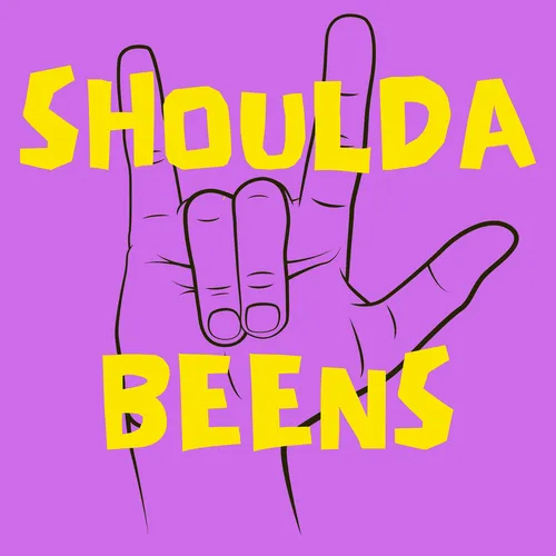 Shoulda Beens