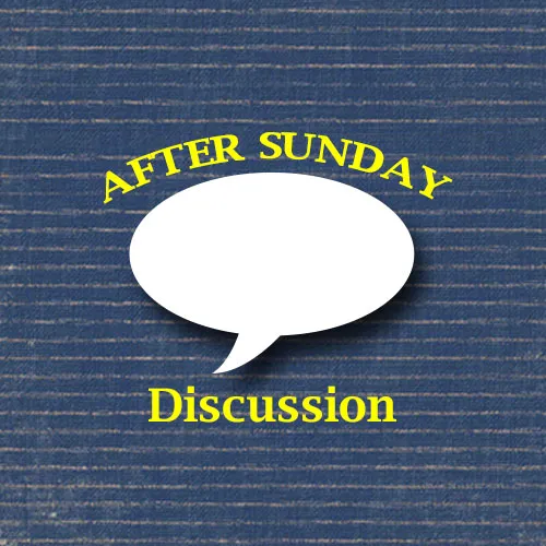 After Sunday Discussion