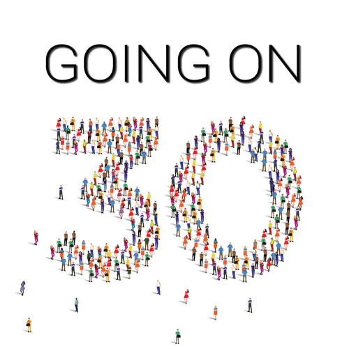 Going on 30