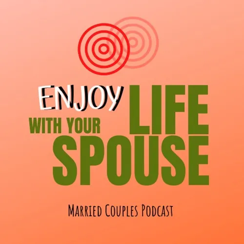 Enjoy Life with your Spouse