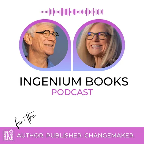 The Ingenium Books Podcast: Author. Publisher. Changemaker.