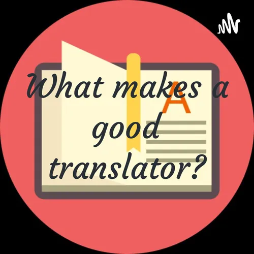 What makes a good translator?