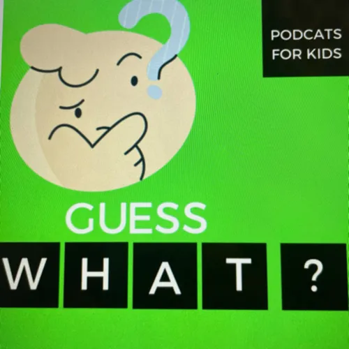 Guess what?