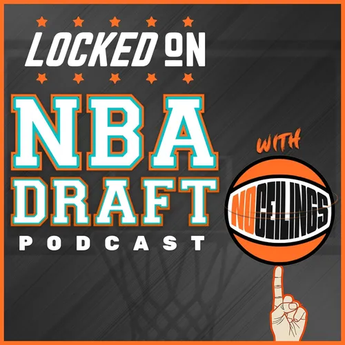 Locked On NBA Draft with No Ceilings