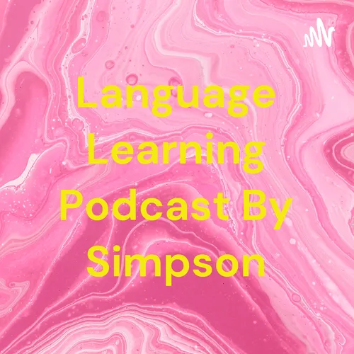 Language Learning Podcast By Simpson