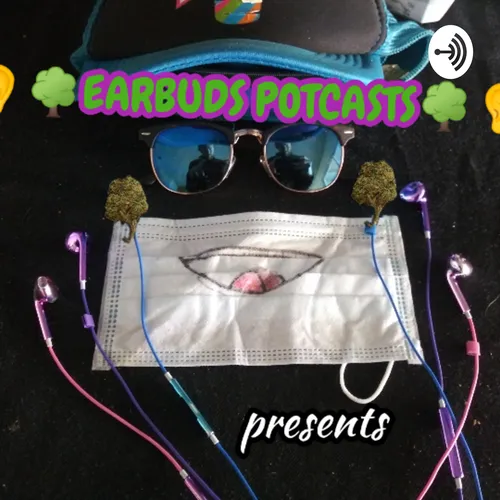EAR BUD POTCASTS