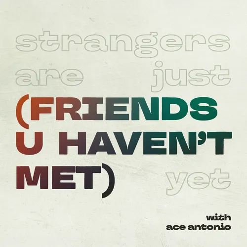 friends u havent met