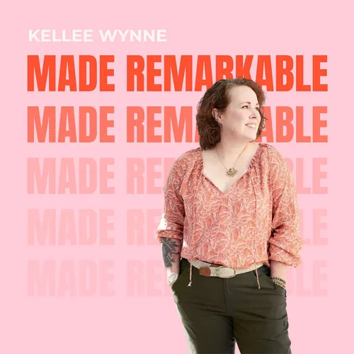 Made Remarkable with Kellee Wynne