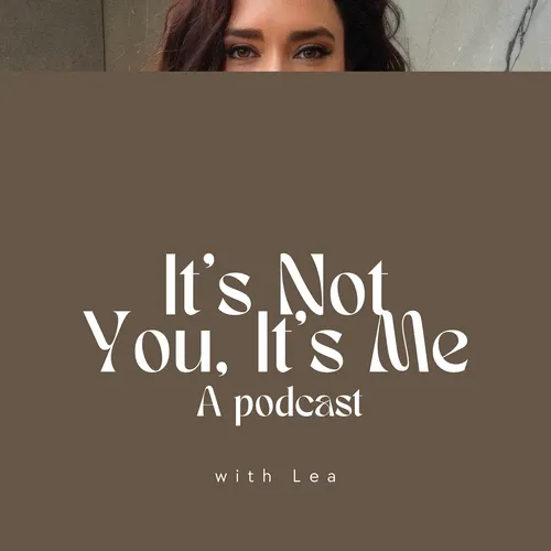 It's Not You, It's Me