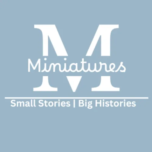 Miniatures: Small Stories - Big Histories
