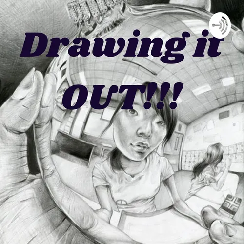 Drawing it OUT!!!