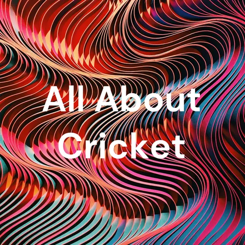All About Cricket