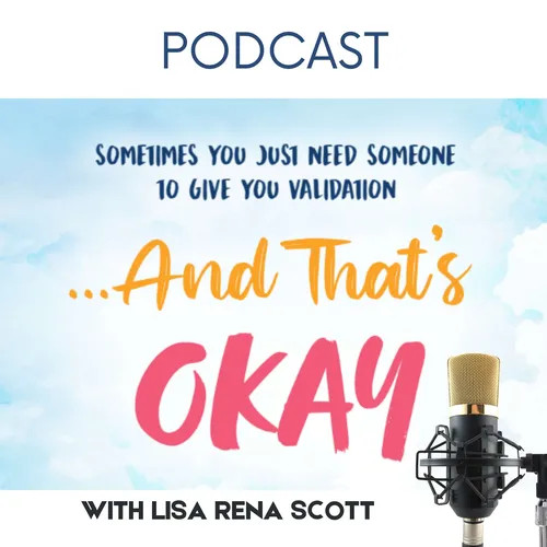 And That's Okay! Lisa Rena Scott