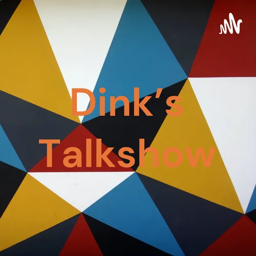 Dink’s Talkshow