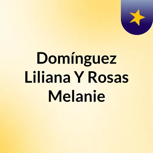 Domínguez  Liliana Y Rosas Melanie