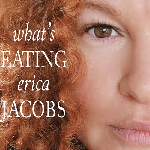 What's Eating Erica Jacobs