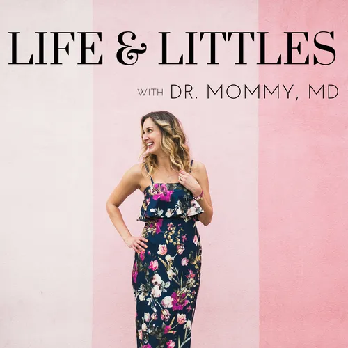 Life & Littles with Doctor Mommy, MD