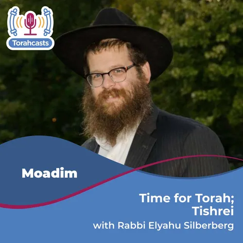 Time for Torah with Rabbi Silberberg: Tishrei