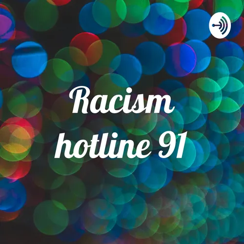 Racism hotline 91