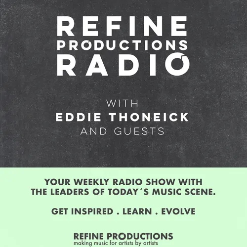 Refine Productions Radio with Eddie Thoneick and guests