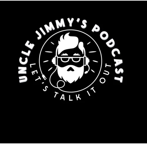Uncle Jimmy's Podcast