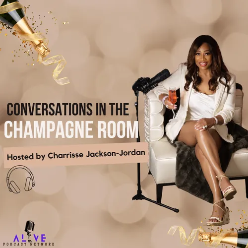 Conversations in the Champagne Room w/ Charrisse