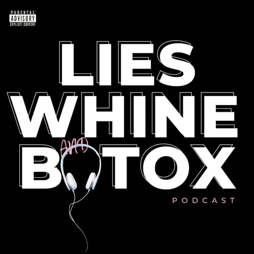 Lies Whine & Botox