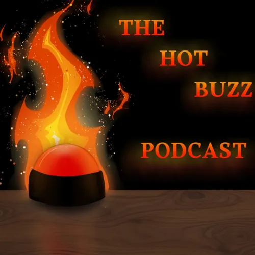 The Hot Buzz Podcast