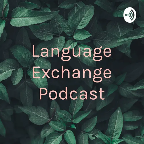 语言交换 Language Exchange Podcast