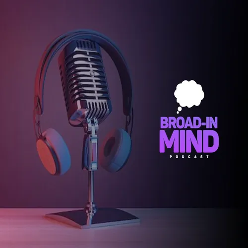 The Broadinmind’s Podcast