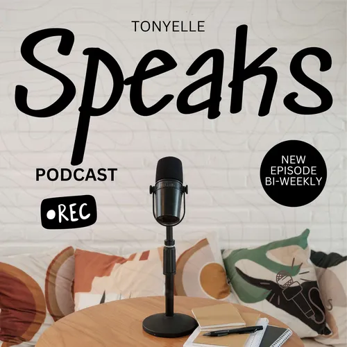Tonyelle Speaks Podcast