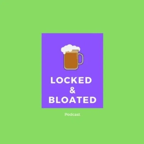Locked & Bloated